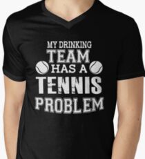 My Drinking Team Has A Tennis Problem Men's V-Neck T-Shirt