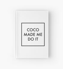 Coco Made Me Do It Hardcover Journal