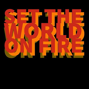 Artwork thumbnail, Set the world on fire by ChurchZen