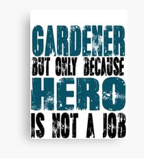Gardener Hero Canvas Print