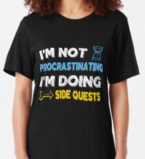 I'm not procrastinating... I'm doing side quests Slim Fit T-Shirt