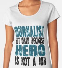Journalist Hero Women's Premium T-Shirt