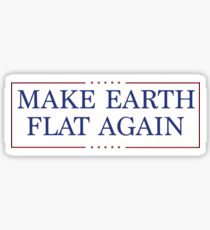 Make Earth Flat Again Sticker