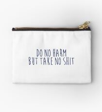 Do No Harm But Take No Shit Zipper Pouch