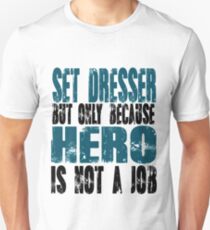 Set Dresser Hero Unisex T-Shirt