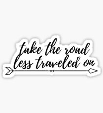 Take the Road Less Traveled On Sticker