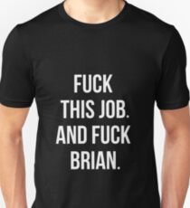 F*** Brian Unisex T-Shirt