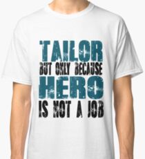 Tailor Hero Classic T-Shirt