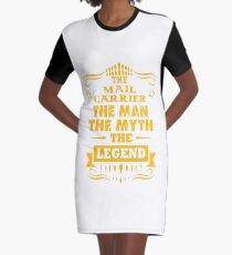 MAIL CARRIER THE MAN THE MYTH THE LEGEND Graphic T-Shirt Dress