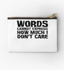 Words cannot express how much I don't care Studio Pouch