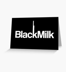 black milk white Greeting Card