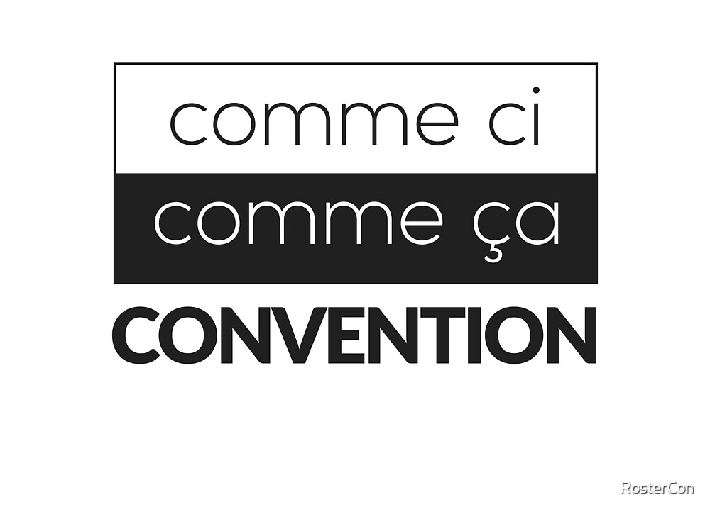 comme-ci-comme-a-convention-by-rostercon-redbubble