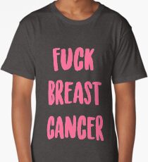 FUCK BREAST CANCER Long T-Shirt