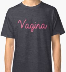 Vagina Classic T-Shirt