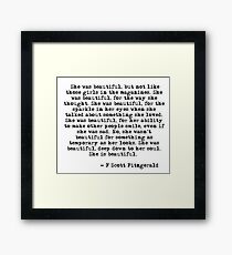 She was beautiful - F Scott Fitzgerald Framed Print
