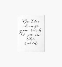 Be the change Art Board
