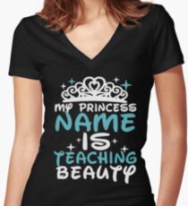 my princess name is teaching beauty Perfect Gift t-shirts Women's Fitted V-Neck T-Shirt