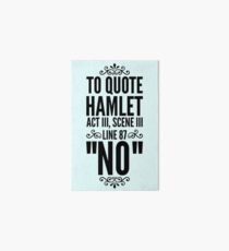 NO - Hamlet Shakespeare Quote Art Board Print