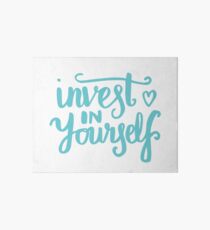 Inspiring quotes - Invest in yourself Art Board Print