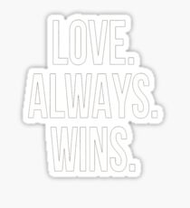 love always win Sticker