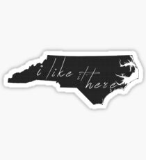 I Like it Here North Carolina Sticker