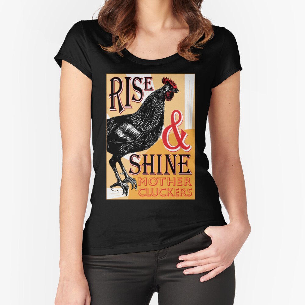 Rise and Shine Mother Cluckers | Vintage Rooster | Nature's Alarm Clock | Fitted Scoop T-Shirt