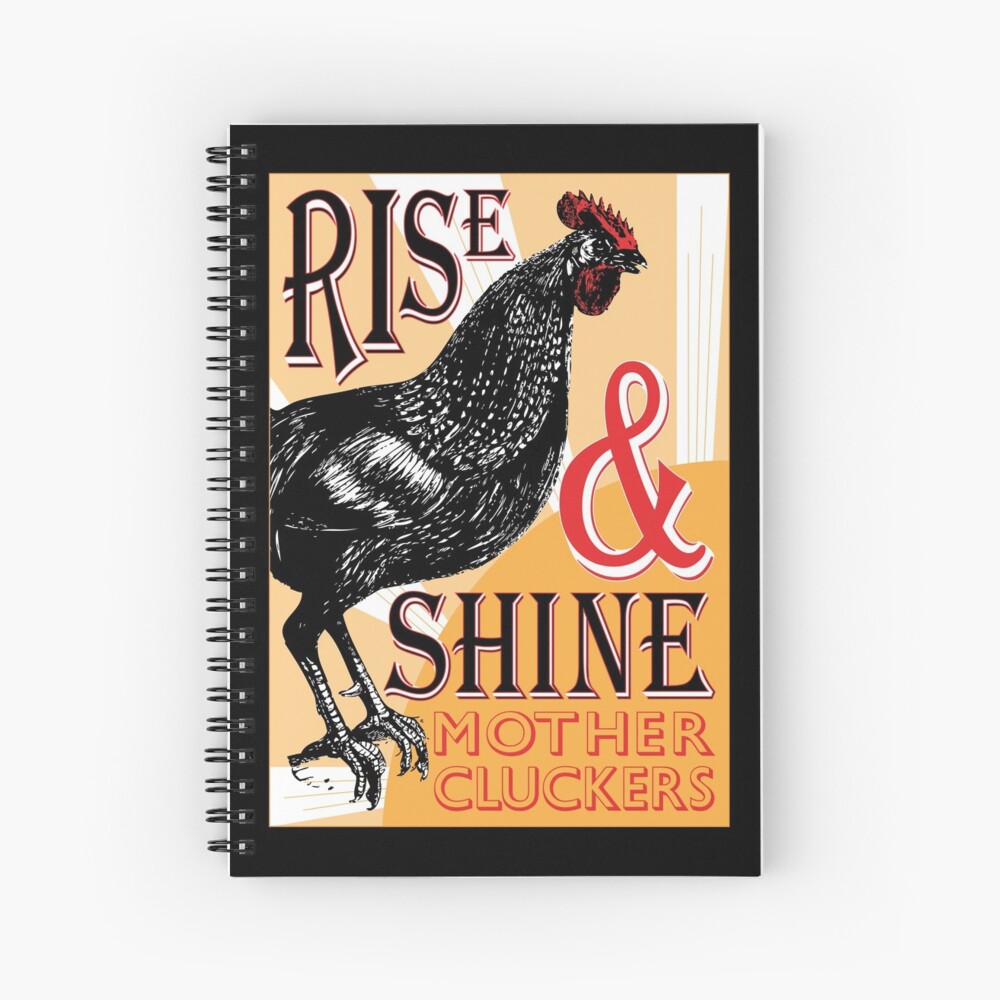 Rise and Shine Mother Cluckers | Vintage Rooster | Nature's Alarm Clock | Spiral Notebook