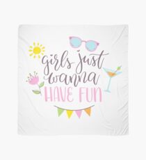 Girls Just Wanna Have Fun Scarf