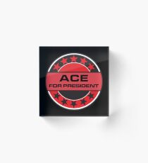 ACE FOR PRESIDENT Acrylic Block