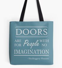 Doors are for people with no imagination Tote Bag