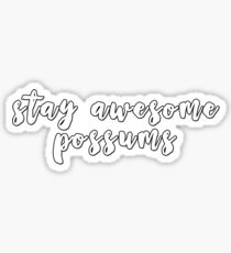 stay awesome possums Sticker