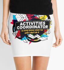 ACTIVITIES COORDINATOR - NO BODY KNOWS Mini Skirt