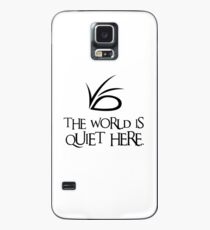 The World Is Quiet Here Case/Skin for Samsung Galaxy