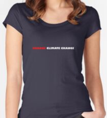 Change Climate Change - Environmental Issue Tshirt Women's Fitted Scoop T-Shirt
