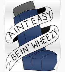 It Aint Easy Bein' Wheezy Poster