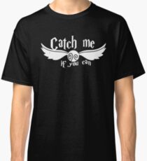 Catch Me if You Can Classic T-Shirt