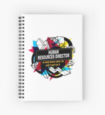 HUMAN RESOURCES DIRECTOR - NO BODY KNOWS Spiral Notebook