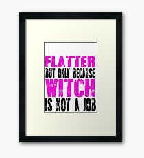 Flatter Witch Framed Print