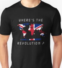 Wheres the revolution Britain Unisex T-Shirt