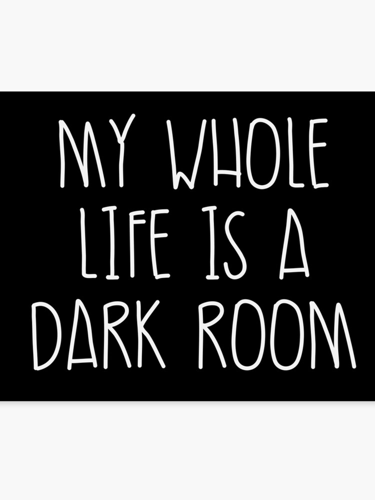 My Whole Life Is A Dark Room Canvas Print