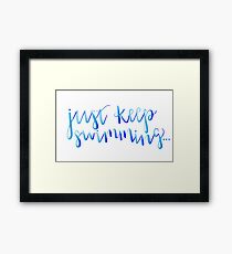 Just Keep Swimming Framed Print