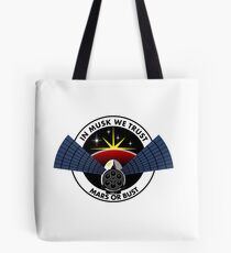 In Musk Wir vertrauen, Mars oder Bust Tote Bag