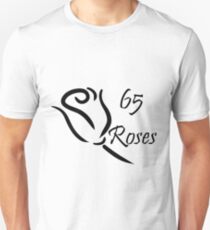 Cystic Fibrosis - 65 Roses Unisex T-Shirt