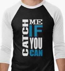 Catch Me if You Can Men's Baseball ¾ T-Shirt
