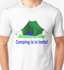 Camping Is In Tents Unisex T-Shirt