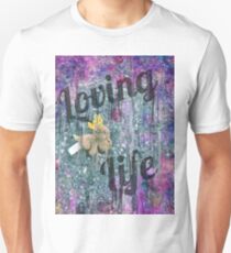 Loving Life Unisex T-Shirt