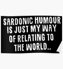 Sardonic Humour Poster