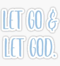 Lass los und lass Gott hellblau Sticker
