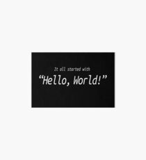 It All Started With Hello World - Software Development humor / humour Art Board