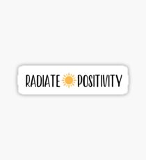 radiate positivity Sticker